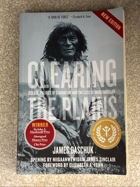 Clearing the Plains by James Daschuk